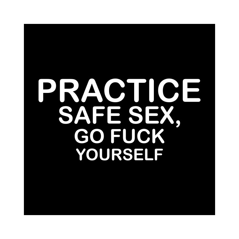 Practice Safe Sex Make Love Telegraph