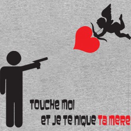 shirt touch me and you nique ta mere gray