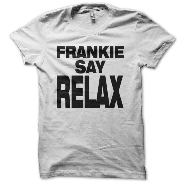 frankie says relax dog shirt