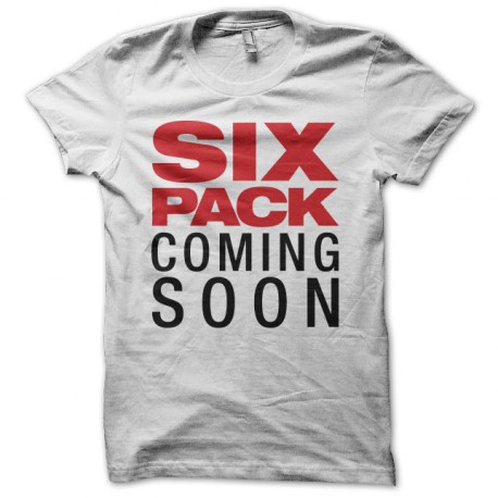 Six Pack T Shirt Coming Soon White