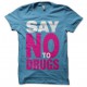 Tee shirt anti drogues texte Say No To Drugs turquoise