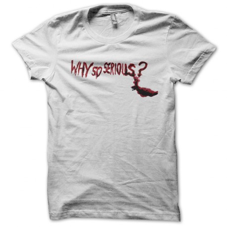 T shirt Why so serious word from Joker white