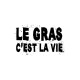 T-shirt Le gras c'est la vie white