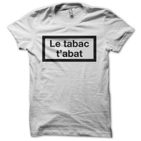 T-shirt Le tabac t'abat parody Fumer tue white