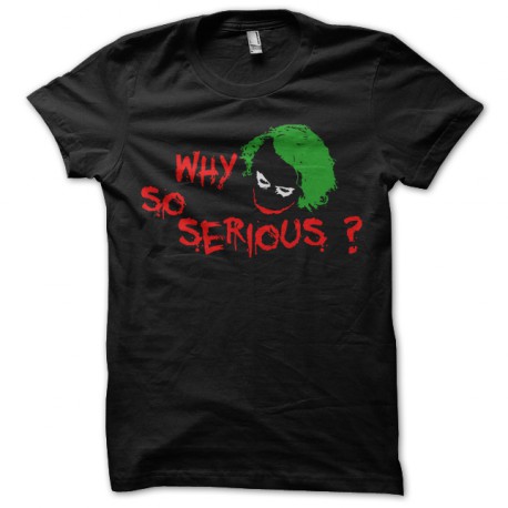 T shirt why so serious joker black