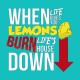 When lemons tee shirt burn