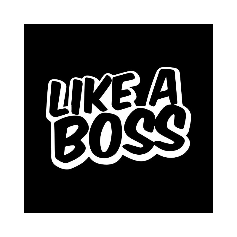 Like a boss. Наклейка a Boss. Like a Boss логотип. Босс надписи крутые. Надпись лайк а босс.