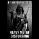 find your own i Lack of heavy metal disturbing black