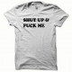 Shirt Shut up and fuck me black / white